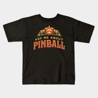 Ask Me About Pinball Kids T-Shirt